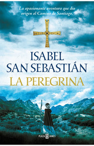 LA PEREGRINA - Isabel San Sebastián