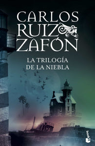 LA TRILOGÍA DE LA NIEBLA - Carlos Ruiz Zafón