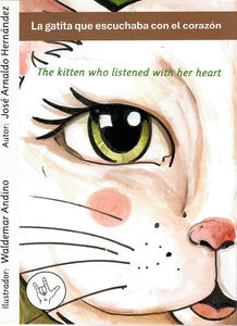 LA GATITA QUE ESCUCHABA CON EL CORAZÓN/ THE KITTEN WHO LISTENED WITH HER HEART - José Arnaldo Hernández