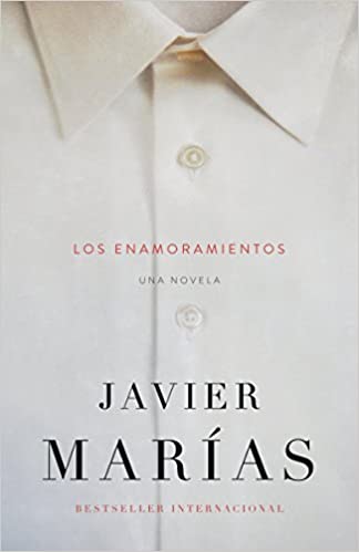 LOS ENAMORAMIENTOS - Javier Marías