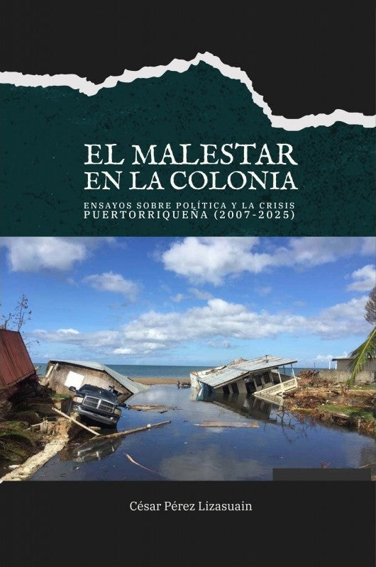 EL MALESTAR EN LA COLONIA - César Pérez Lizasuain