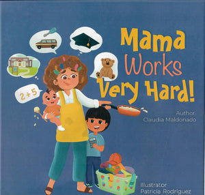 MAMA WORKS VERY HARD - Claudia Maldonado, Patricia Rodríguez