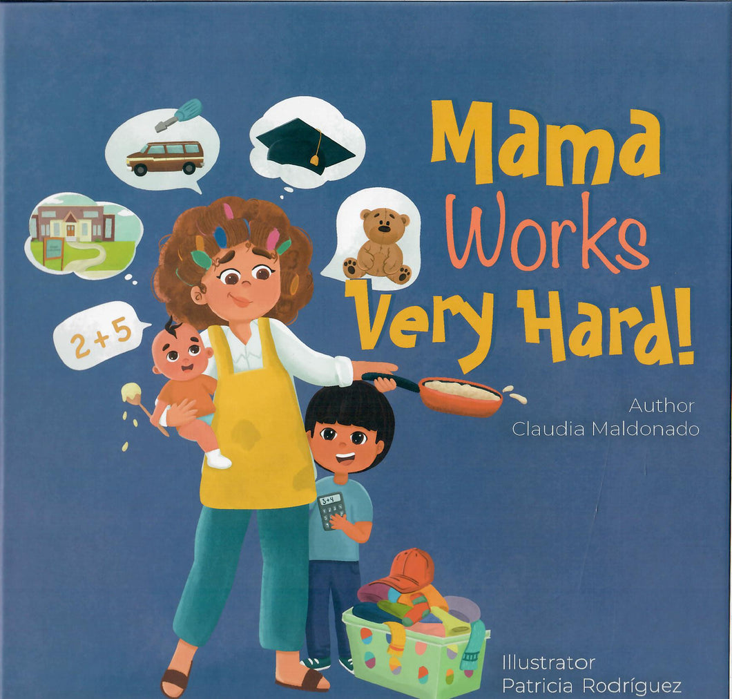 MAMA WORKS VERY HARD - Claudia Maldonado, Patricia Rodríguez