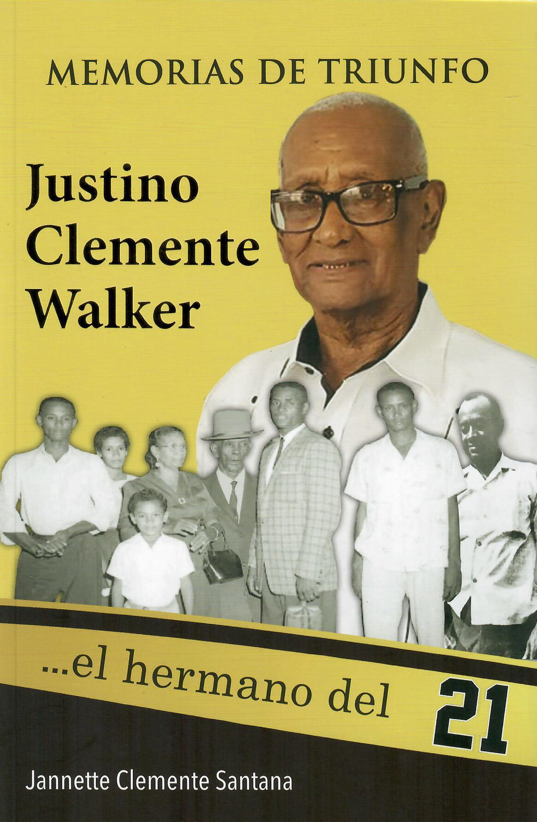 MEMORIAS DE TRIUNFO: JUSTINO CLEMENTE WALKER - Jannette Clemente Santana