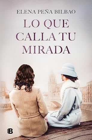 LO QUE CALLA TU MIRADA - Elena Peña Bilbao