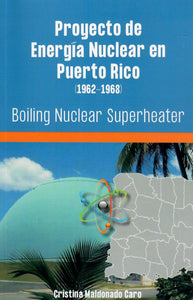 PROYECTO DE ENERGÍA NUCLEAR EN PUERTO RICO - Cristina Maldonado Caro