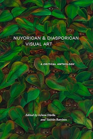 NUYORICAN AND DIASPORICAN VISUAL ART - Arlene Davila / Yasmin Ramirez