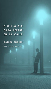 POEMAS PARA LEERSE EN LA CALLE - Daniel Torres