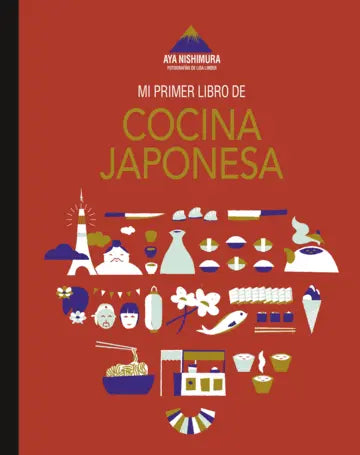 MI PRIMER LIBRO DE COCINA JAPONESA - Aya Nishimura