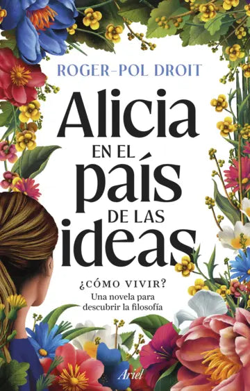 ALICIA EN EL PAÍS DE LAS IDEAS - Roger-Pol Droit