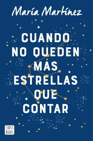 CUANDO NO QUEDEN MÁS ESTRELLAS QUE CONTAR - María Martínez