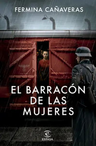 EL BARRACÓN DE LAS MUJERES - Fermina Cañaveras