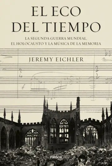 EL ECO DEL TIEMPO - Jeremy Eichler