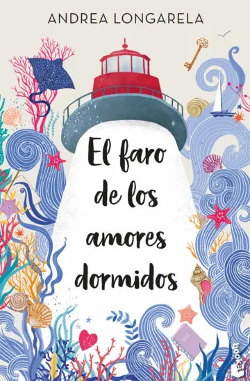 EL FARO DE LOS AMORES DORMIDOS - Andrea Longarela