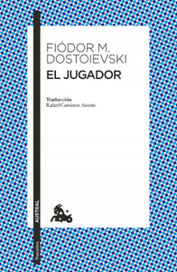 EL JUGADOR - Fiódor M. Dostoievski