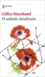 EL SOLDADO DESAFINADO - Gilles Marchand