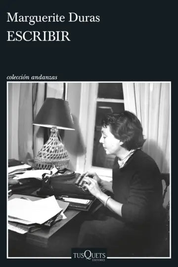 ESCRIBIR - Marguerite Duras