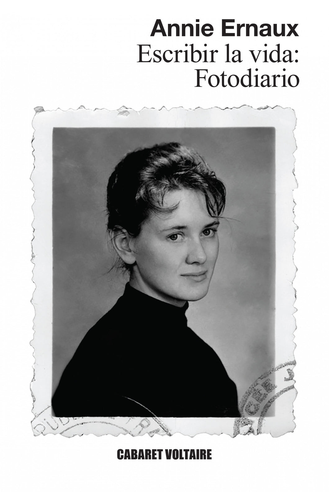 ESCRIBIR LA VIDA: FOTODIARIO - Annie Ernaux