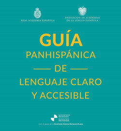 GUÍA PANHISPÁNICA DE LENGUAJE CLARO Y ACCESIBLE - Real Academia Española