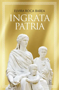 INGRATA PATRIA - Elvira Roca Barea