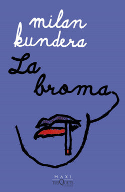 LA BROMA - Milan Kundera