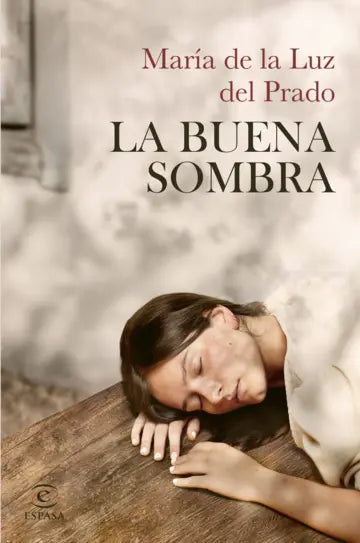 LA BUENA SOMBRA - María de la Luz del Prado