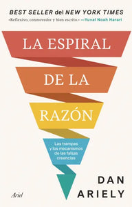 LA ESPIRAL DE LA RAZÓN - Dan Ariely