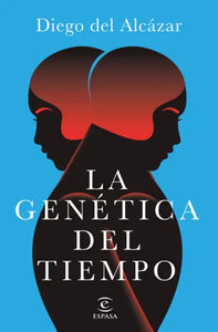 LA GENÉTICA DEL TIEMPO - Diego del Alcázar Benjumea