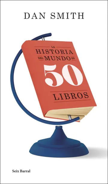 LA HISTORIA DEL MUNDO EN 50 LIBROS - Dan Smith