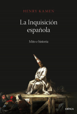 LA INQUISICIÓN ESPAÑOLA - Henry Kamen