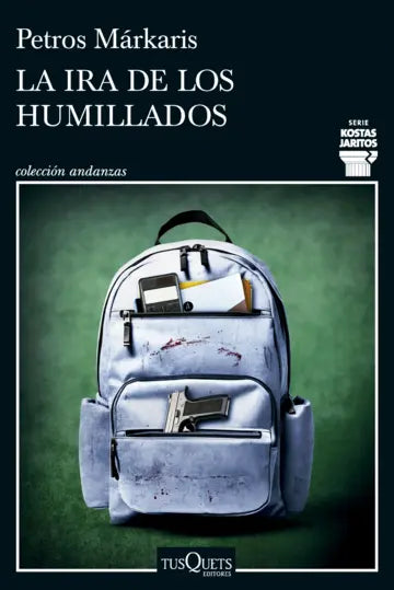 LA IRA DE LOS HUMILLADOS - Petros Márkaris