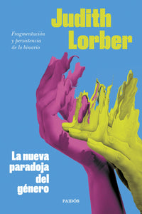 LA NUEVA PARADOJA DEL GÉNERO - Judith Lorber