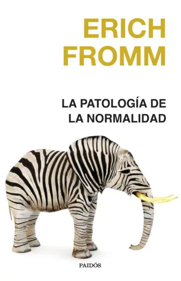 LA PATOLOGÍA DE LA NORMALIDAD - Erich Fromm