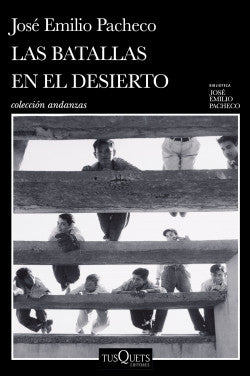 LAS BATALLAS EN EL DESIERTO - José Emilio Pacheco