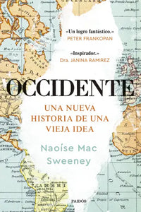 OCCIDENTE: UNA NUEVA HISTORIA DE UNA VIEJA IDEA - Naoíse Mac Sweeney