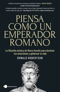 PIENSA COMO UN EMPERADOR ROMANO - Donald Robertson