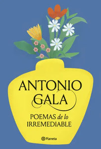 POEMAS DE LO IRREMEDIABLE - Antonio Gala
