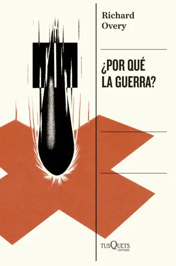 ¿POR QUÉ LA GUERRA? - Richard Overy