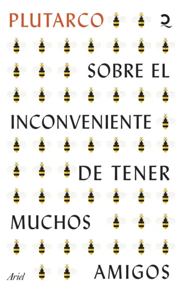 SOBRE EL INCONVENIENTE DE TENER MUCHOS AMIGOS - Plutarco