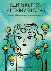 SUPERMUJERES SUPERINVENTORAS - Sandra Uve