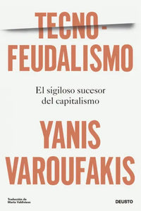TECNOFEUDALISMO - Yanis Varoufakis