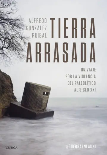 TIERRA ARRASADA - Alfredo González Ruibal