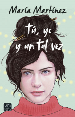TÚ, YO Y UN TAL VEZ - María Martínez
