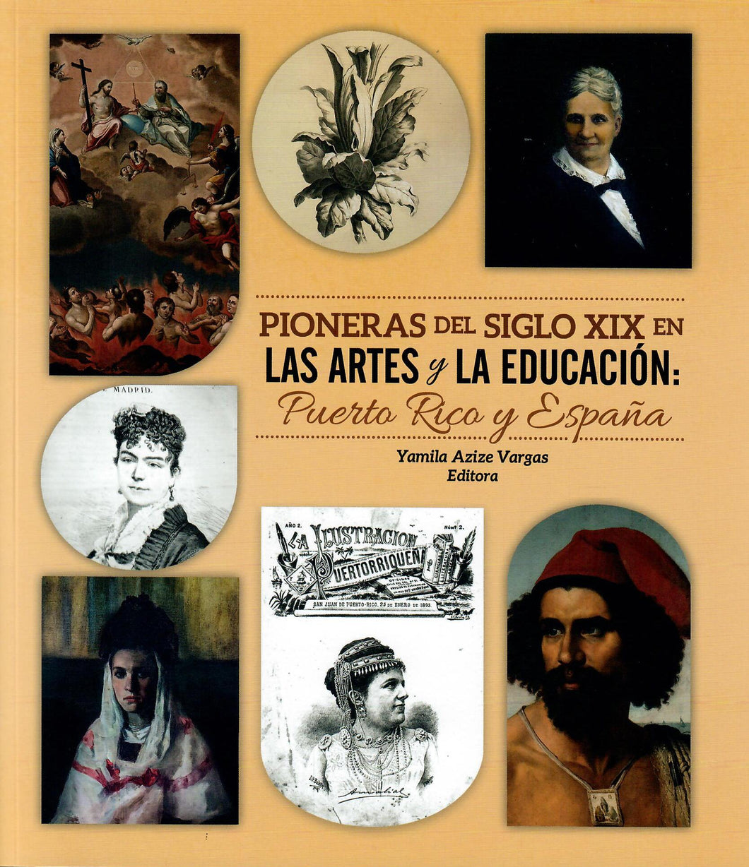 PIONERAS DEL SIGLO XIX EN: LAS ARTES Y LA EDUCACIÓN - Yamila Azize Vargas, editora