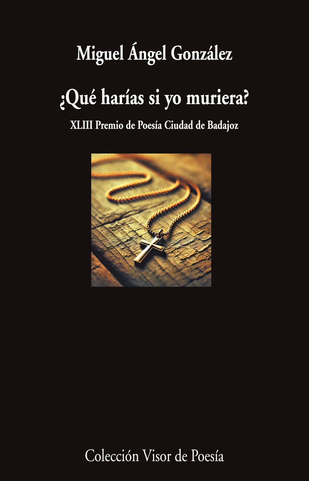 ¿QUÉ HARÍAS SI YO MURIERA? - Miguel Ángel González