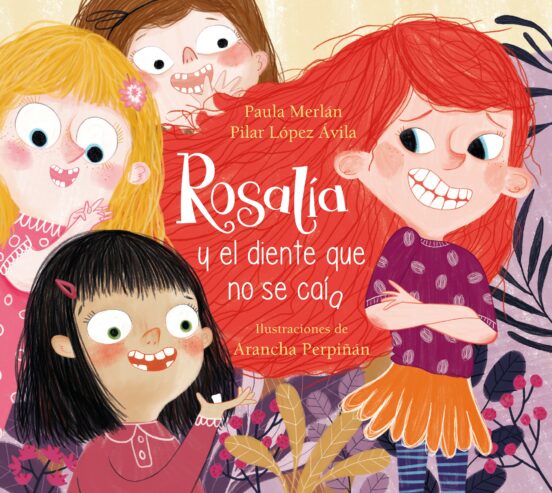 ROSALÍA Y EL DIENTE QUE NO SE CAÍA - Paula Merlán & Pilar López Ávila