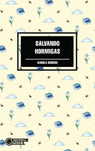 SALVANDO HORMIGAS - Kamila Rubero