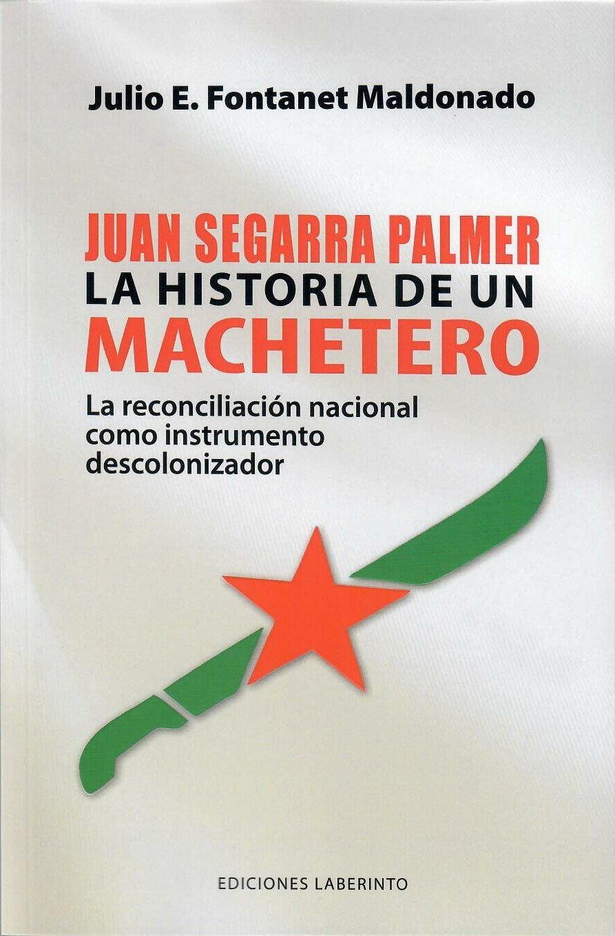 JUAN SEGARRA PALMER LA HISTORIA DE UN MACHETERO - Julio E. Fontanet Maldonado