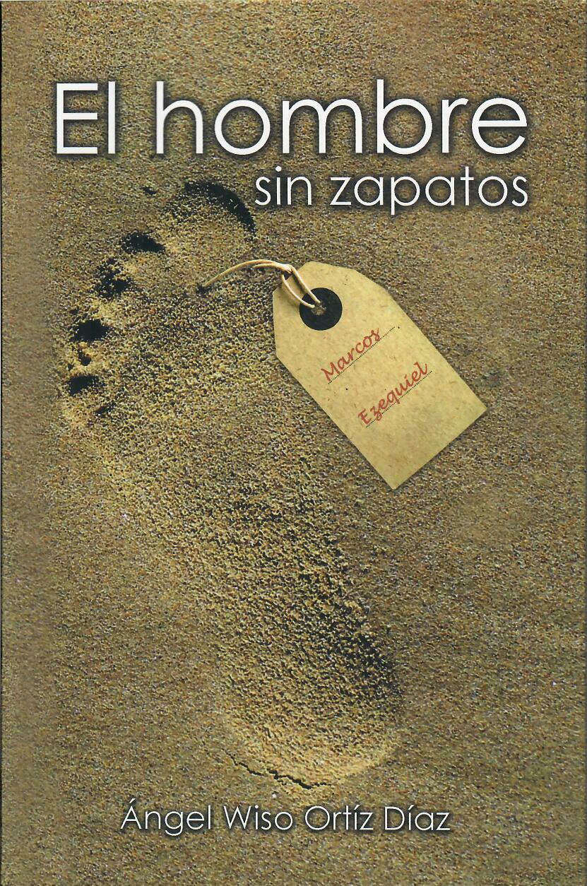 EL HOMBRE SIN ZAPATOS - Ángel Wiso Ortiz Díaz