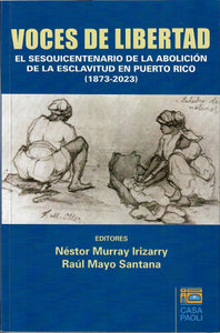 VOCES DE LIBERTAD - Néstor Murray Irizarry, Raúl Mayo Santana